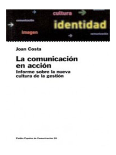 COMUNICACIÓN EN ACCIÓN, INFORME SOBRE LA NUEVA CULTURA DE GESTIÓN, LA