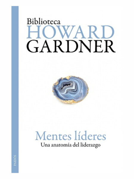 MENTES LÍDERES UNA ANATOMÍA DEL LIDERAZGO -BIBL GARDNER-