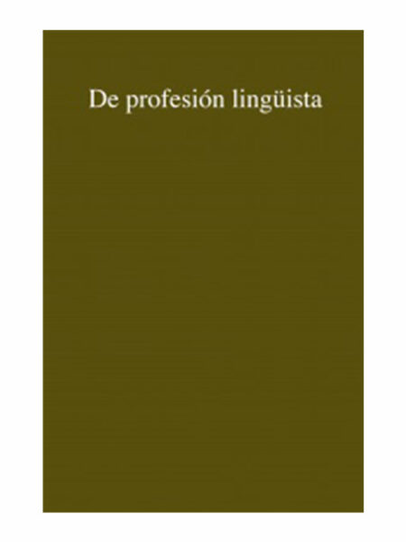 DE PROFESIÓN LINGÜISTA
