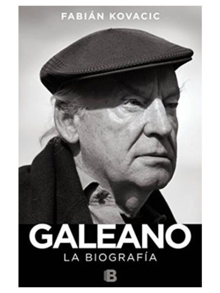 GALEANO. APUNTES PARA UNA BIOGRAFÍA