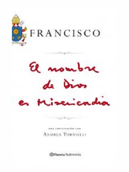 FRANCISCO: EL NOMBRE DE DIOS ES MISERICORDIA -TD-