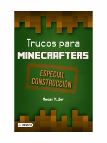 TRUCOS PARA MINECRAFTERS ESPECIAL CONSTRUCCIÓN