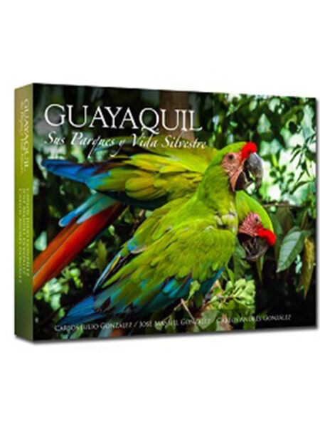 GUAYAQUIL SUS PARQUES Y VIDA SILVESTRE -TD-