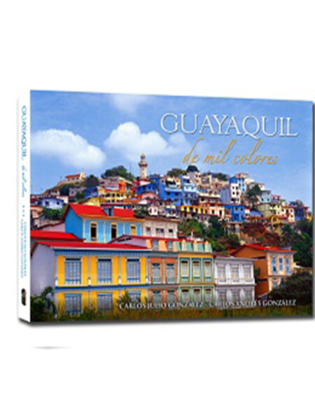 GUAYAQUIL DE MIL COLORES -TD-