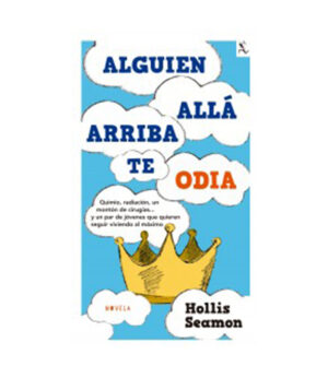 ALGUIEN ALLÁ ARRIBA TE ODIA