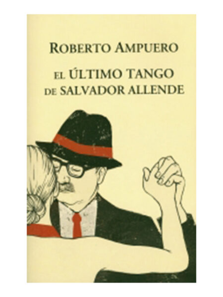 ÚLTIMO TANGO DE SALVADOR ALLENDE, EL