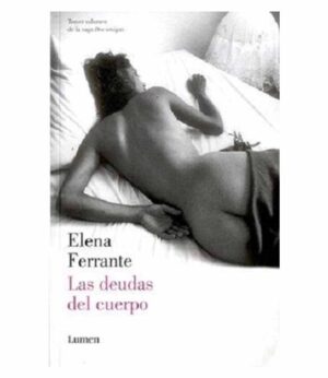 DEUDAS DEL CUERPO, LAS -SAGA DOS AMIGAS 3-
