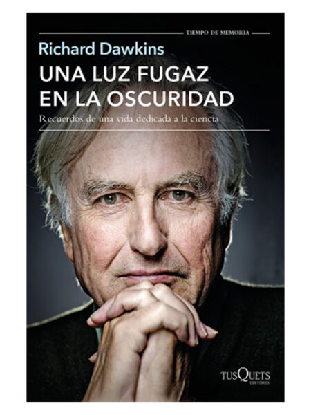UNA LUZ FUGAZ EN LA OSCURIDAD -RECUERDOS DE UNA VIDA DEDICADA A LA CIENCIA-