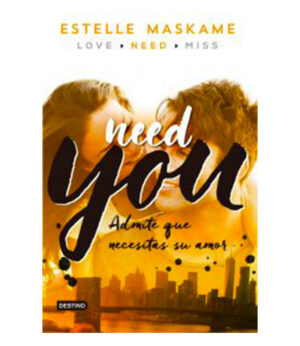 NEED YOU. ADMITE QUE NECESITAS SU AMOR