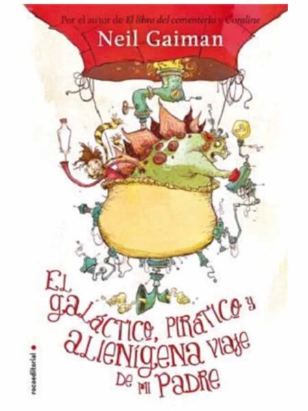 GALÁCTICO, PIRÁTICO Y ALIENÍGENA -VIAJE DE MI PADRE-