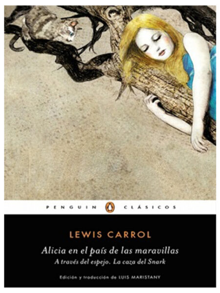 ALICIA EN EL PAÍS DE LAS MARAVILLAS - ALICIA A TRAVÉS DEL ESPEJO - LA CAZA DEL SNARK