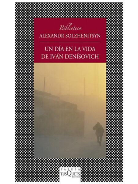 UN DÍA EN LA VIDA DE IVÁN DENISOVICH