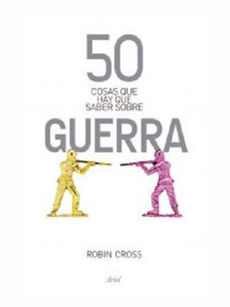 50 COSAS QUE HAY QUE SABER SOBRE LA GUERRA -BOLS-