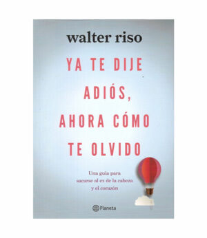 YA TE DIJE ADIÓS, AHORA COMO TE OLVIDO
