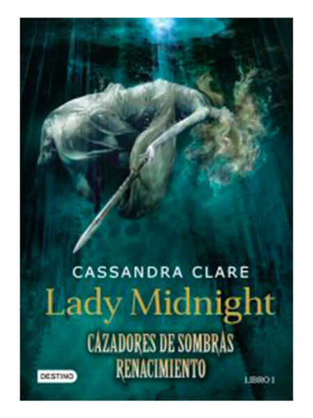 CAZADORES DE SOMBRAS. RENACIMIENTO 1 -LADY MIDNIGHT-