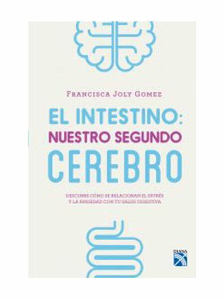INTESTINO NUESTRO SEGUNDO CEREBRO, EL