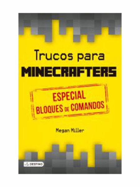 TRUCOS PARA MINECRAFTERS ESPECIAL BLOQUES DE COMANDOS