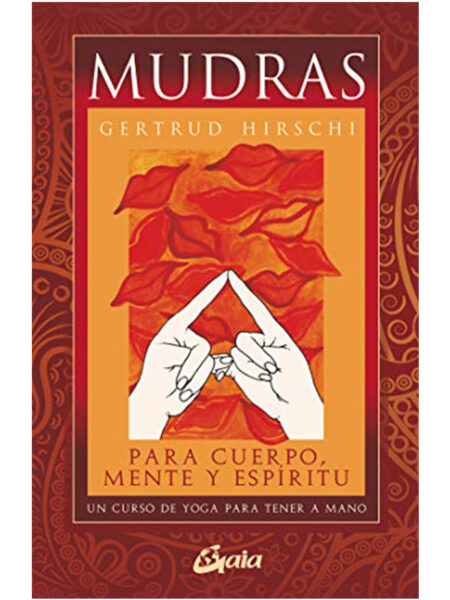 MUDRAS PARA EL CUERPO MENTE Y ESPIRITU + CARTAS