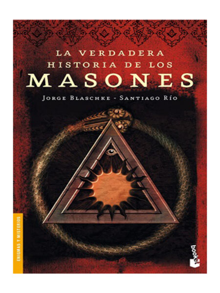 VERDADERA HISTORIA DE LOS MASONES, LA