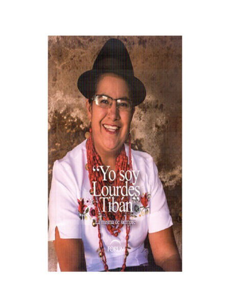 YO SOY LOURDES TIBAN LA MISMA DE SIEMPRE