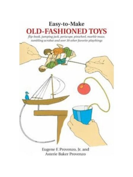 EASY-TO-MAKE OLD-FASHIONED TOYS