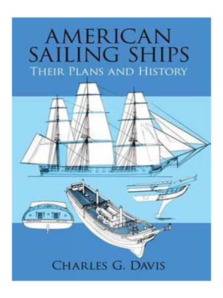 AMERICAN SAILING SHIPS THEIR PLANS AND HISTORY