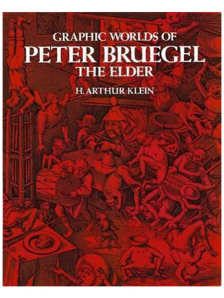 GRAPHIC WORLDS OF PETER BRUEGEL THE ELDER