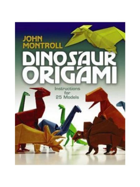 DINOSAUR ORIGAMI -INSTRUCTIONS FOR 25 MODELS-