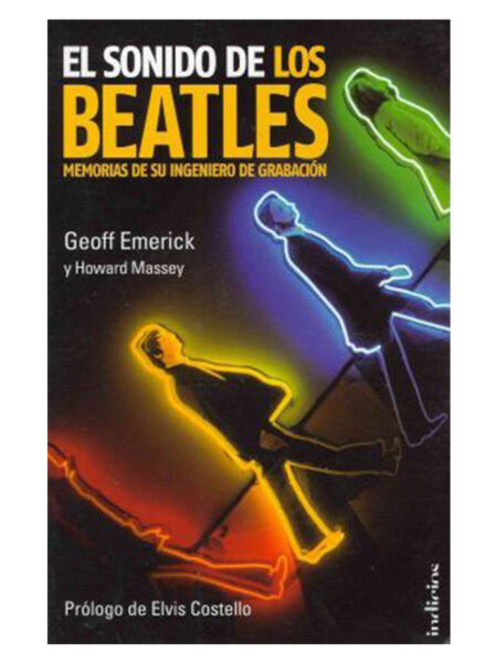 SONIDO DE LOS BEATLES, EL -MEMORIAS DE SU INGENIERO DE GRABACIÓN-
