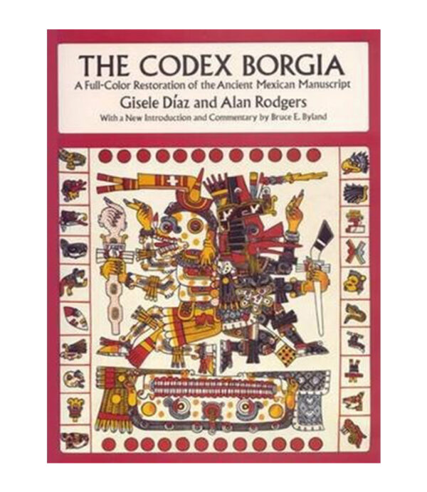 CODEX BORGIA, THE -A FULL COLOR RESTORATION OF THE ANCIENT MEXICAN MANUSCRIPT-