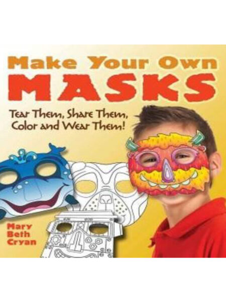 MAKE YOUR OWN MASKS