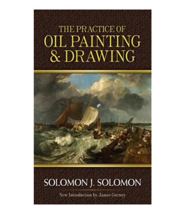PRACTICE OF OIL PAINTING & DRAWING, THE