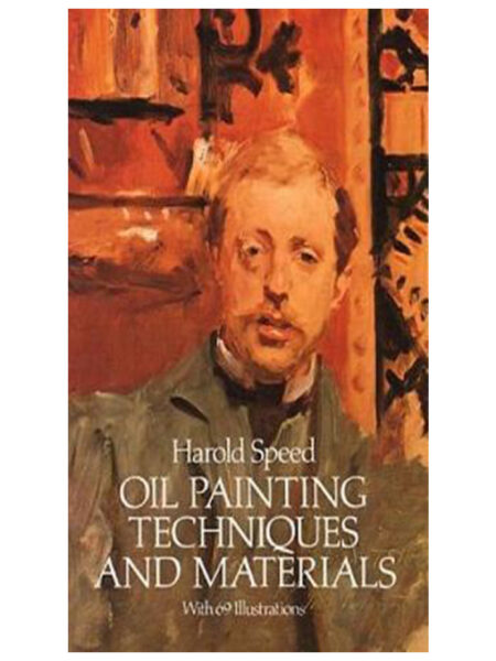 OIL PAINTING TECHNIQUES AND MATERIALS -WITH ILLUSTRATIONS-