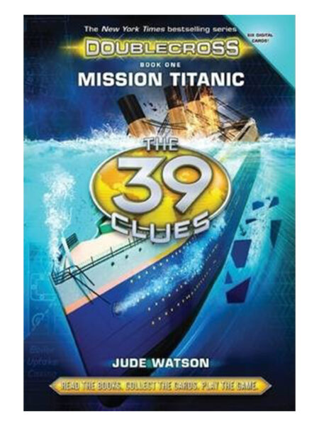 DOUBLECROSS 1 MISSION TITANIC -THE 39 CLUES-