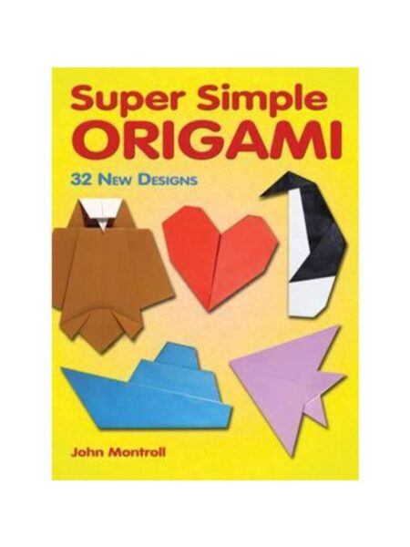 SUPER SIMPLE ORIGAMI -32 NEW DESIGNS-