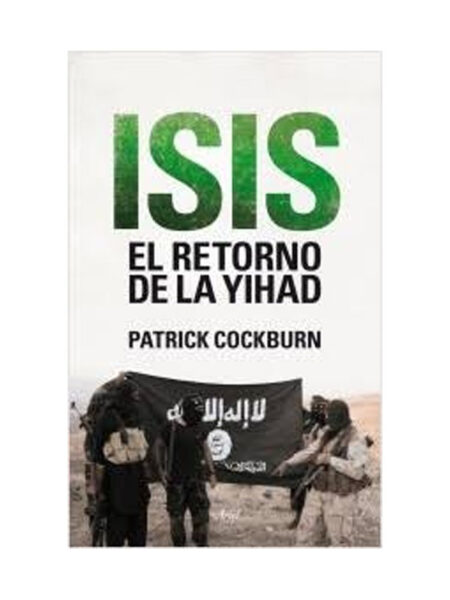 ISIS. EL RETORNO DE LA YIHAD
