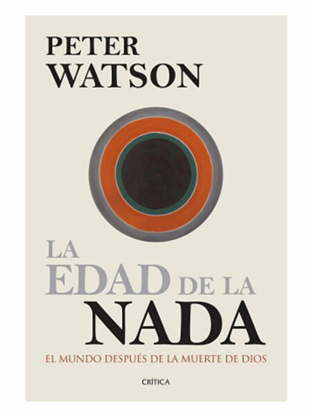EDAD DE LA NADA, LA -TD- EL MUNDO DESPUÉS DE LA MUERTE DE DIOS