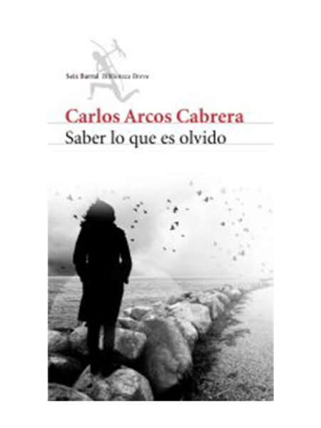 SABER LO QUE ES OLVIDO