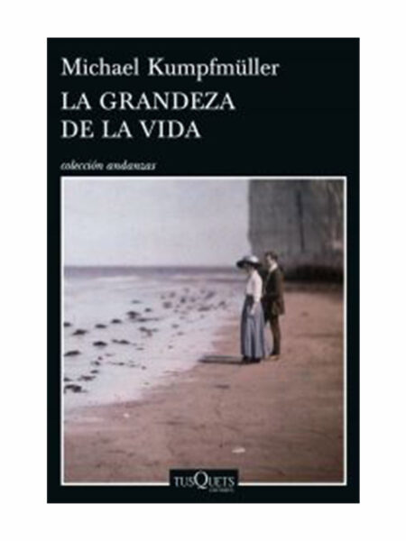 GRANDEZA DE LA VIDA, LA -ANDANZAS-