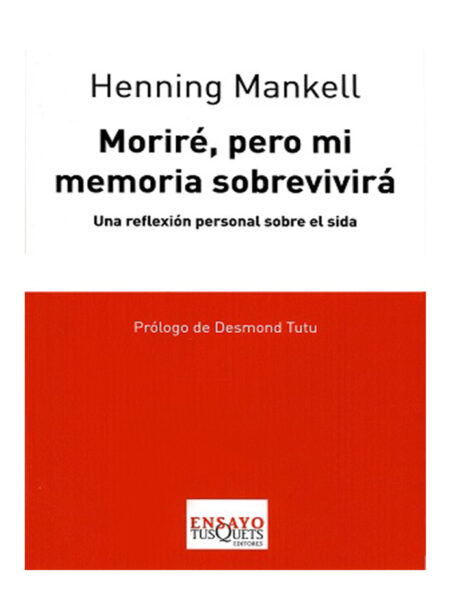 MORIRE PERO MI MEMORIA SOBREVIVIRÁ -UNA REFLEXIÓN PERSONAL SOBRE EL SIDA-
