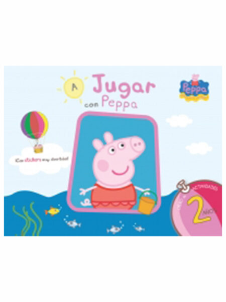 A JUGAR CON PEPPA 2 AÑOS LIBRO DE ACTIVIDADES