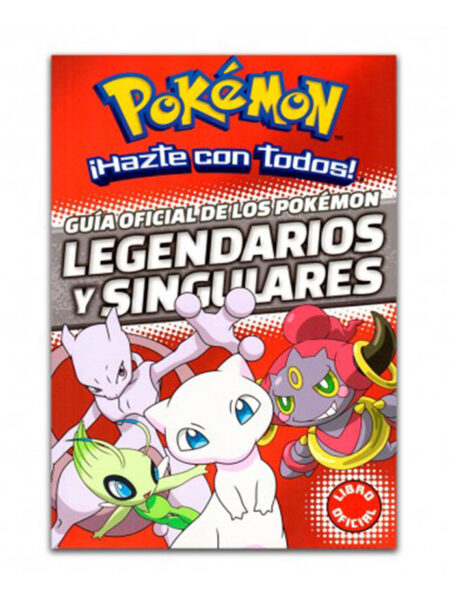 GUÍA OFICIAL DE LOS POKEMÓN LEGENDARIOS Y SINGULARES