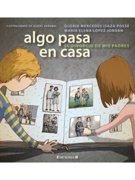 ALGO PASA EN CASA -EL DIVORCIO DE MIS PAPÁS-