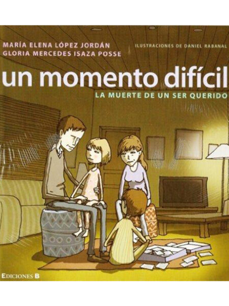 UN MOMENTO DIFÍCIL -LA MUERTE DE UN SER QUERIDO-