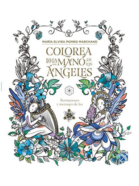COLOREA DE LA MANO DE LOS ÁNGELES -INCLUYE COLORES-