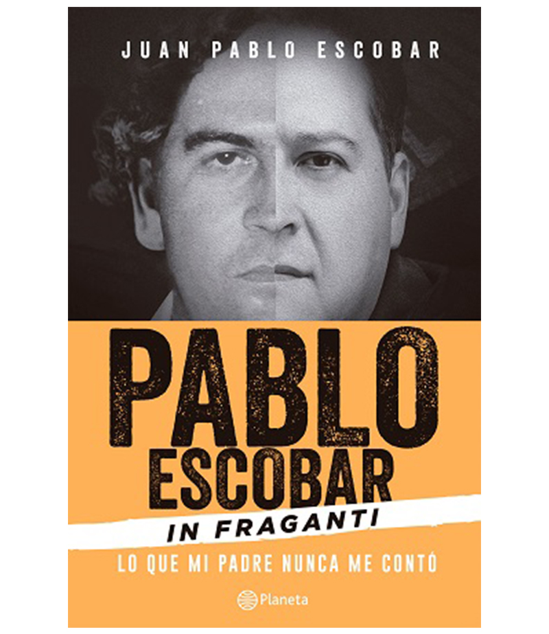 PABLO ESCOBAR IN FRAGANTI -LO QUE MI PADRE NUNCA ME CONTÓ- Librería Española