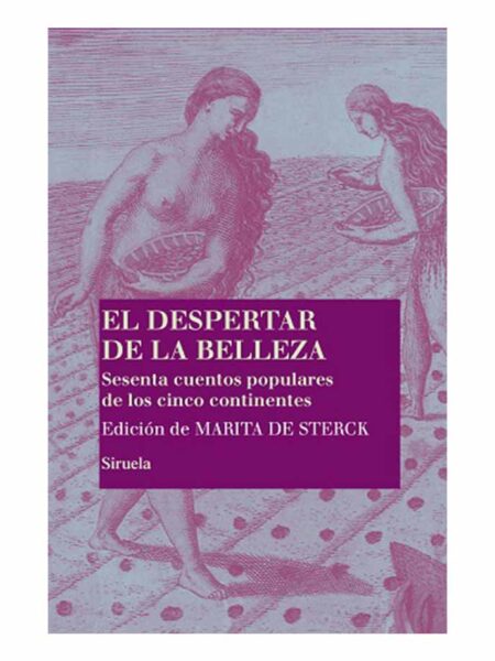 DESPERTAR DE LA BELLEZA, EL -SESENTA CUENTOS POPULARES DE LOS CINCO CONTINENTES- TD