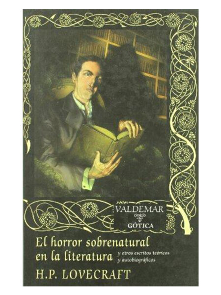 HORROR SOBRENATURAL EN LA LITERATURA Y OTROS ESCRITOS TEÓRICOS Y AUTOBIOGRÁFICOS, EL -TD