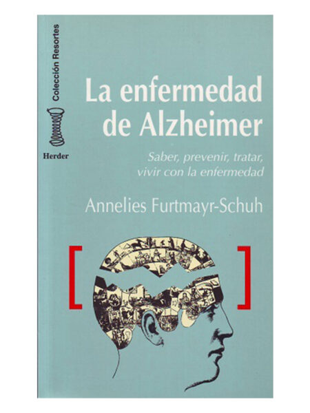 ENFERMEDAD DE ALZHEIMER, LA -SABER PREVENIR, TRATAR VIVIR CON LA ENFERMEDAD-