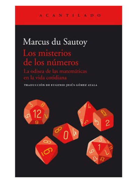 MISTERIOS DE LOS NÚMEROS, LOS -LA ODISEA DE LAS MATEMÁTICAS EN LA VIDA COTIDIANA-